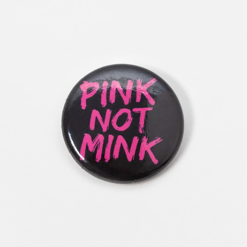 Pink not mink pin